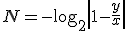 N = - \log_2 \left|1 - \frac{y}{x}\right|