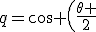 q=\cos \left(\frac{\theta }{2}\right)+\overset{\rightharpoonup }{p} \sin \left(\frac{\theta }{2}\right)