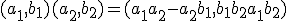 (a_1,b_1)(a_2,b_2) = (a_1 a_2 - a_2 b_1, b_1 b_2 + a_1 b_2)