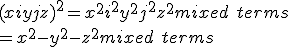 (x + iy + jz)^2 = x^2 + i^2 y^2 + j^2 z^2 + \textit{mixed terms}\\<br />= x^2 - y^2 - z^2 + \textit{mixed terms}