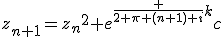 \\z_{{n+1}}={z_{{n}}}^{2}+{e}^{\frac {2 \pi (n+1) i}{k}}c