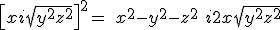 \left [x + i \sqrt{y^2+z^2} \right ]^2 = \ x^2 - y^2 - z^2 + \ i 2 x \sqrt{y^2+z^2}