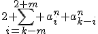 2 \sum_{i=k-m}^{2 m} a_i^n a_{k-i}^n