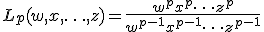 L_p(w,x,\ldots ,z)=\frac{w^p+x^p+\cdots +z^p}{w^{p-1}+x^{p-1}+\cdots +z^{p-1}}
