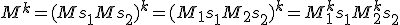 M^k = (M s_1 + M s_2)^k = (M_1 s_1 + M_2 s_2)^k = M_1^k s_1 + M_2^k s_2