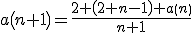 a\left(n+1\right)=\frac{2 \left(2 n-1\right) a\left(n\right)}{n+1}