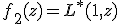 f_2(z)=L^*(1,z)