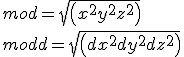 mod = sqrt(x^2+y^2+z^2)<br />modd = sqrt(dx^2+dy^2+dz^2)
