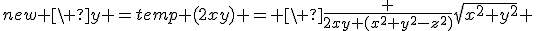new \ y =temp (2xy) = \ \frac {2xy (x^2+y^2-z^2)}{\sqrt{x^2+y^2}} 