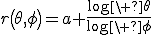 r\left(\theta,\phi\right)=a \frac{\log\ \theta}{\log\ \phi}