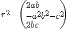 r^2 = \left( 2 ab \\ -a^2+b^2-c^2 \\ 2bc \right)