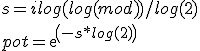 s = i + log(log(mod))/log(2)<br />pot = exp(-s*log(2))