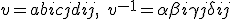 v = a + bi +cj +d ij, \quad v^{-1} = \alpha + \beta i + \gamma j + \delta ij