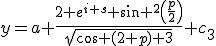 y=a \frac{2 e^{i s} \sin ^2\left(\frac{p}{2}\right)}{\sqrt{\cos (2 p)+3}}+c_3