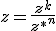 z=\frac{z^{k}}{{z^*}^n}